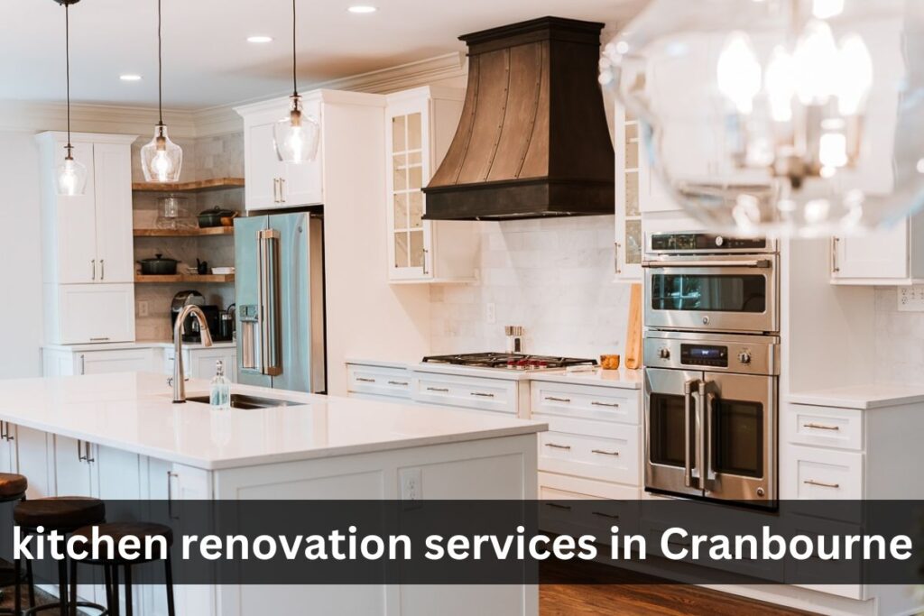 kitchen renovation services in Cranbourne